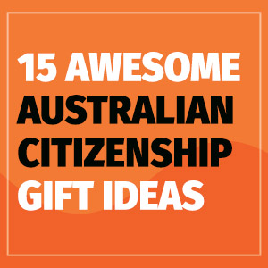Australian Citizenship Gift Ideas